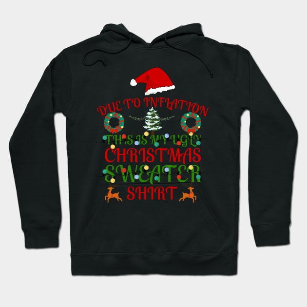 Funny Due to Inflation Ugly Christmas Sweaters For Men Women Hoodie by AVATAR-MANIA